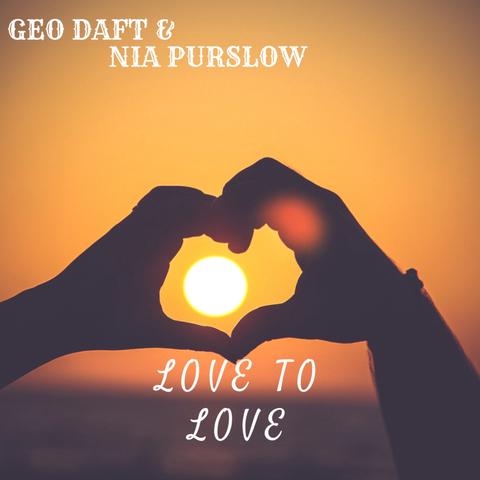 Geo Daft & Nia purslow- Love To Love (original mix)